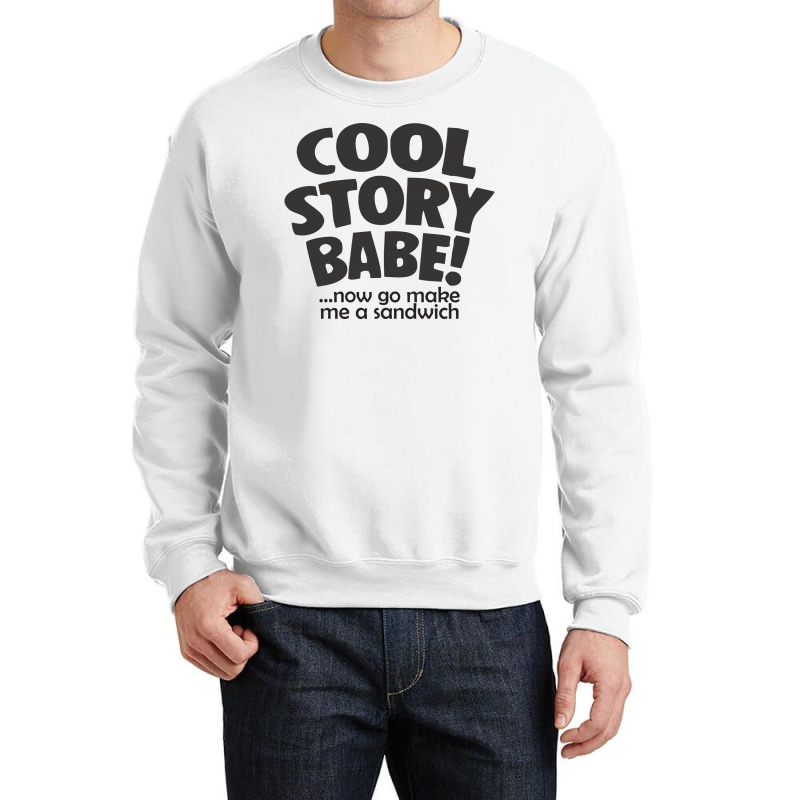 Cool Story Babe Crewneck Sweatshirt | Artistshot