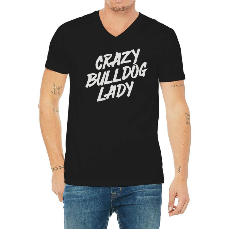 Crazy Bulldog Lady V-neck Tee | Artistshot
