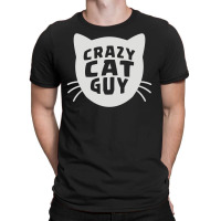 Crazy Cat Guy T-shirt | Artistshot