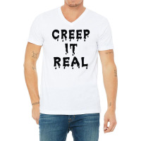 Creep It Real V-neck Tee | Artistshot