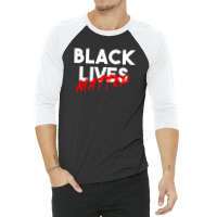 Black Lives Matter For Dark 3/4 Sleeve Shirt | Artistshot