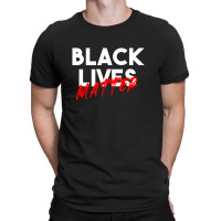 Black Lives Matter For Dark T-shirt | Artistshot