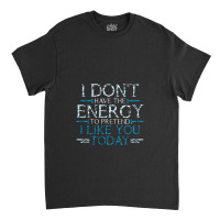 Energy Today Classic T-shirt | Artistshot