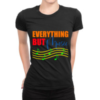 Everthing But Music Ladies Fitted T-shirt | Artistshot