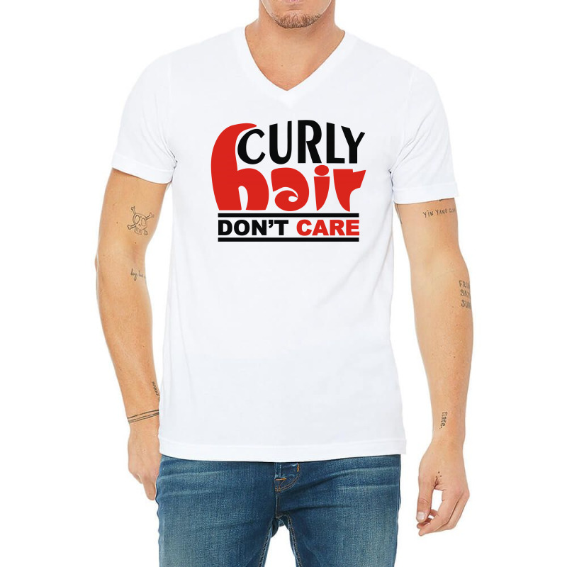Curly Hair Don't Care V-neck Tee | Artistshot