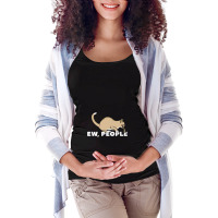 Ew, People Maternity Scoop Neck T-shirt | Artistshot