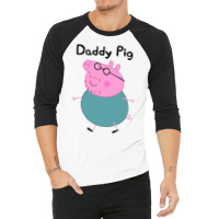 Daddy Pig 3/4 Sleeve Shirt | Artistshot