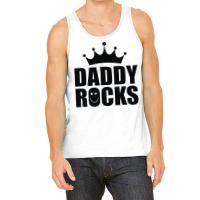 Daddy Rocks Tank Top | Artistshot