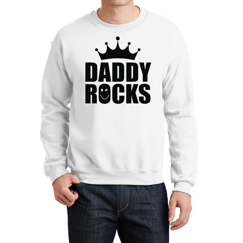 Daddy Rocks Crewneck Sweatshirt | Artistshot
