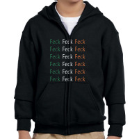 Feck Feck Feck Irish Flag Youth Zipper Hoodie | Artistshot