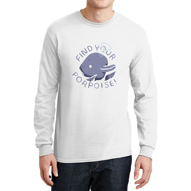 Find Your Porpoise Long Sleeve Shirts | Artistshot