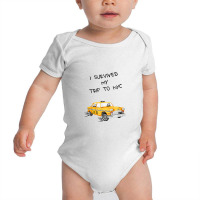 I Survived My Trip To Nyc Funny Cab Driver Passenger In Taxi Baby Bodysuit | Artistshot