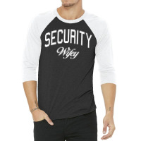 Security Wifey 3/4 Sleeve Shirt | Artistshot