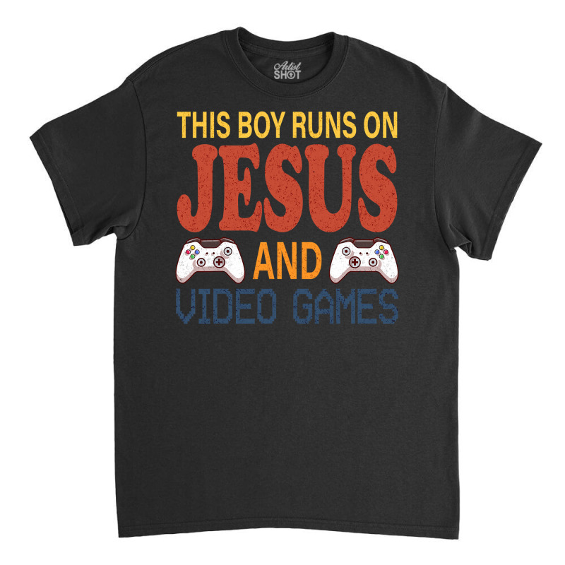 Dy Vintage This Boy Runs On Jesus And Video Games T Shirt Classic T-shirt by Smykowskicalob1991 | Artistshot