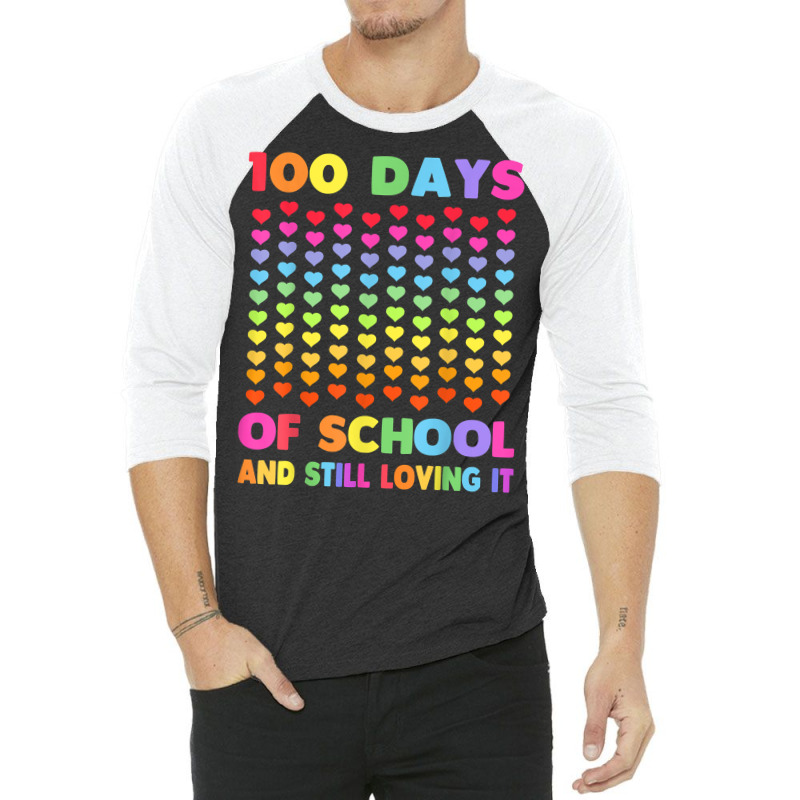 Cute 100 Days Of School And Still Loving It Hearts 100th Day T Shirt 3/4 Sleeve Shirt | Artistshot