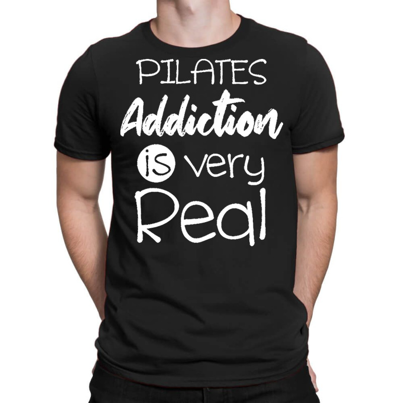 Pilates Addiction Is Very Real T  Shirtlove Pilates Addiction Is Very T-shirt | Artistshot