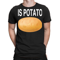 Potato T  Shirt Is Potato In Television As Seen On Late Night T  Shirt T-shirt | Artistshot