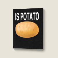 Potato T  Shirt Is Potato In Television As Seen On Late Night T  Shirt Portrait Canvas Print | Artistshot