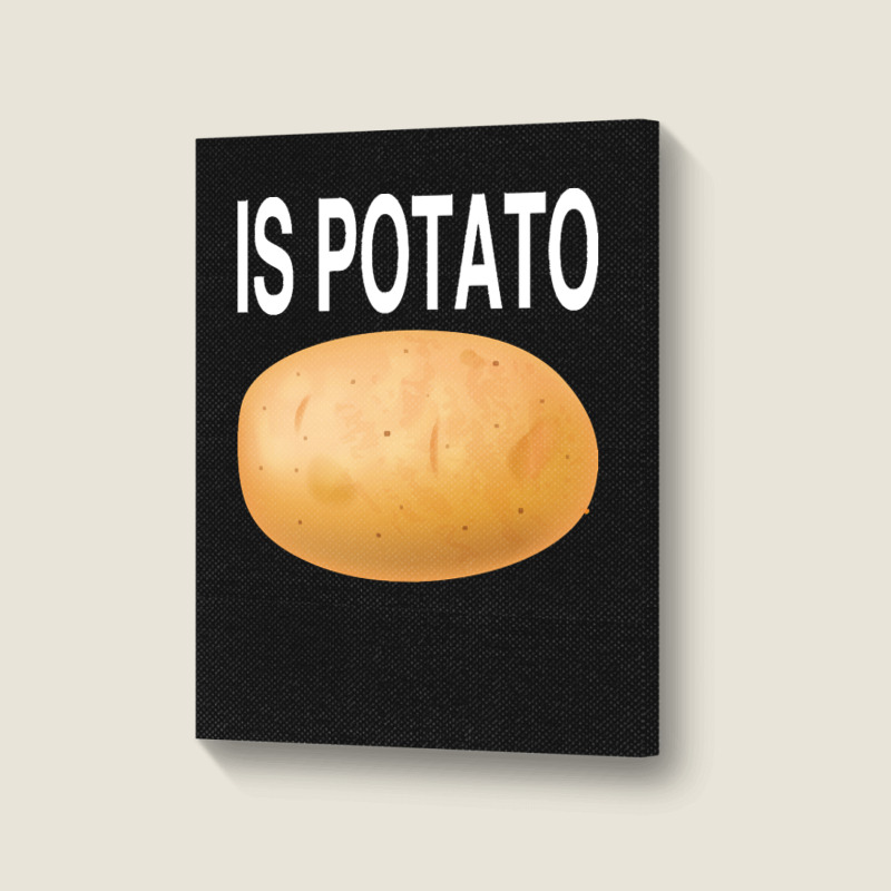 Potato T  Shirt Is Potato In Television As Seen On Late Night T  Shirt Portrait Canvas Print | Artistshot