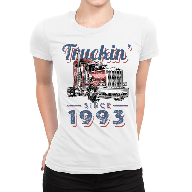 Truckin Since 1993 Trucker Big Rig Driver 29th Birthday T Shirt Ladies Fitted T-Shirt by saldeenshakir | Artistshot