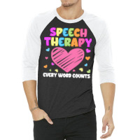 Speech Therapy T  Shirt S L P Language Pathologist & Speech Therapy Ev 3/4 Sleeve Shirt | Artistshot