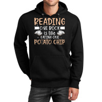 Reading T  Shirt Reading One Book Is Like Eating One Potato Chip T  Sh Unisex Hoodie | Artistshot