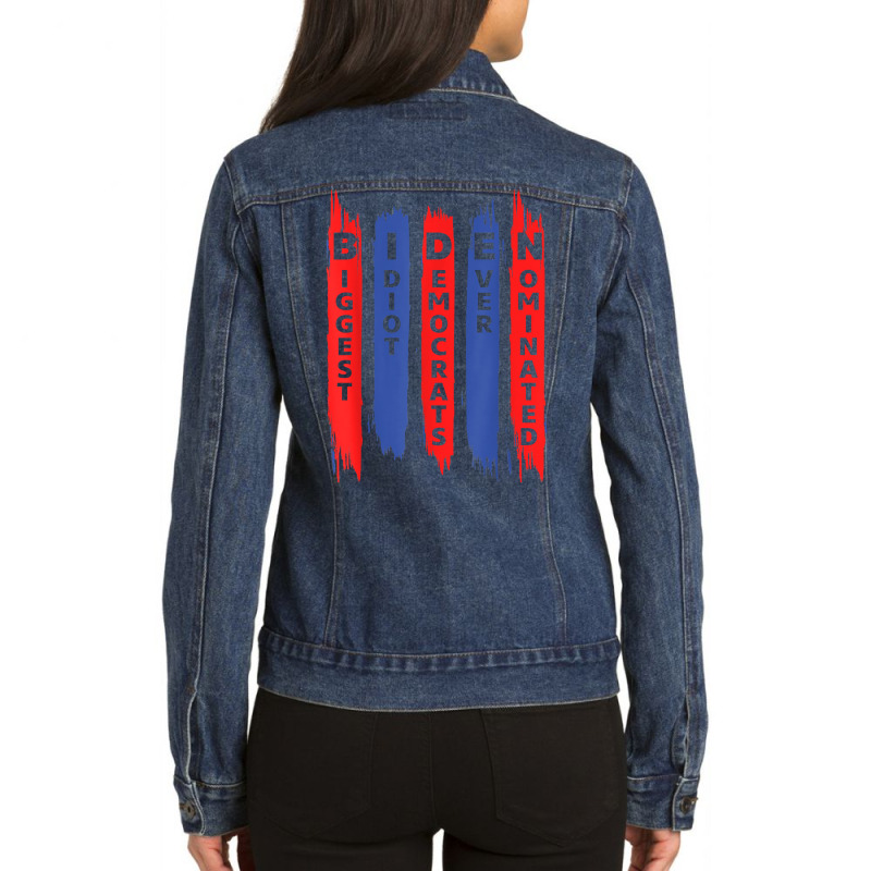 Biden Biggest Idiot Democrats Ever Nominated T Shirt Ladies Denim Jacket by jermonmccline | Artistshot