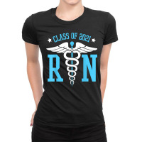 Class Of 2021 Rn Nurse   Graduating Registered Nurse Gifts T Shirt Ladies Fitted T-shirt | Artistshot