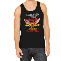 I Asked For An Angel Smartass Daughters Tank Top | Artistshot