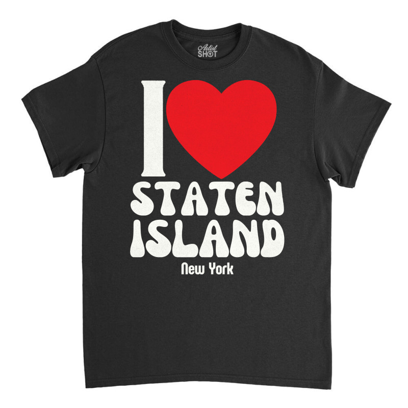 I Love Staten Island Lovers Retro Distressed Pullover Hoodie Classic T-shirt by darelychilcoat1989 | Artistshot