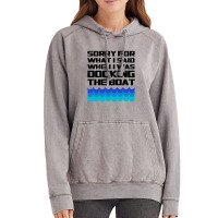 Funny Boating - Sorry For What I Said When I Was Docking The Boat Vintage Hoodie | Artistshot