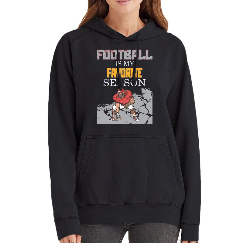 Football Is My Favorite Season 151 Vintage Hoodie by offensejuggler | Artistshot