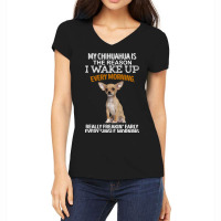 Chihuahua Dog Is The Reason I Wake Up Every Morning 205 Chihuahuas Women's V-neck T-shirt | Artistshot