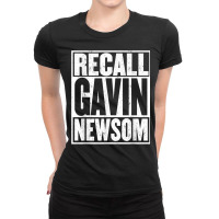 Recall Gavin Newsom Shirt California My Governor Is An Idiot T Shirt Ladies Fitted T-shirt | Artistshot