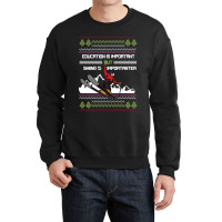 Education Is Important Skiing Crewneck Sweatshirt | Artistshot