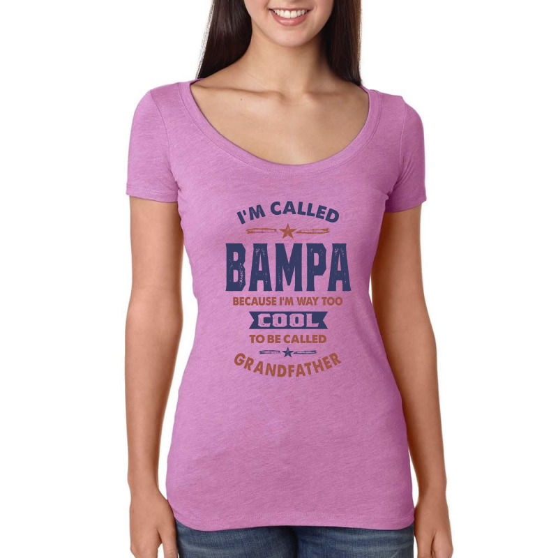 I'm Called Bampa Women's Triblend Scoop T-shirt | Artistshot