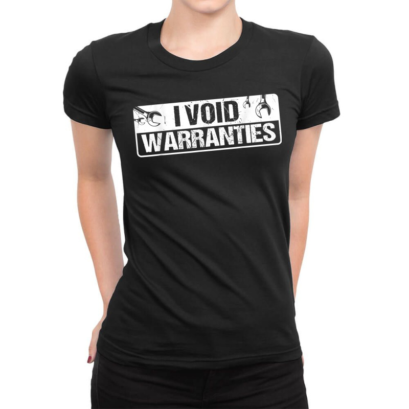 I Void Warranties T Shirt Ladies Fitted T-Shirt by jermonmccline | Artistshot