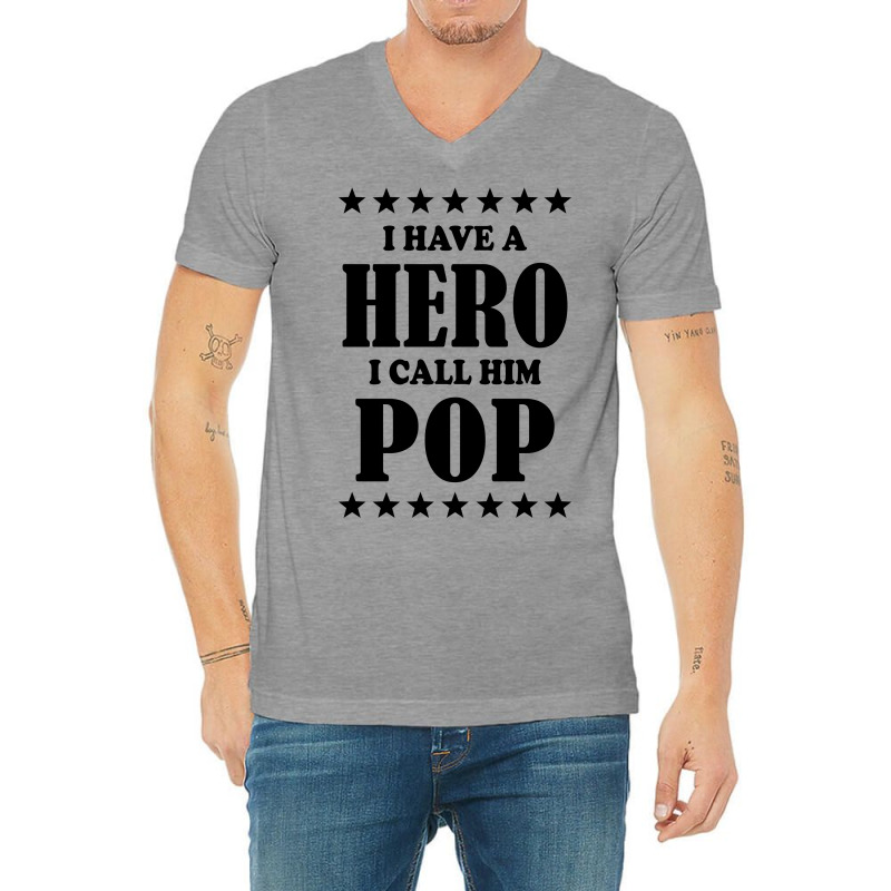 I Have A Hero I Call Him Pop V-neck Tee | Artistshot