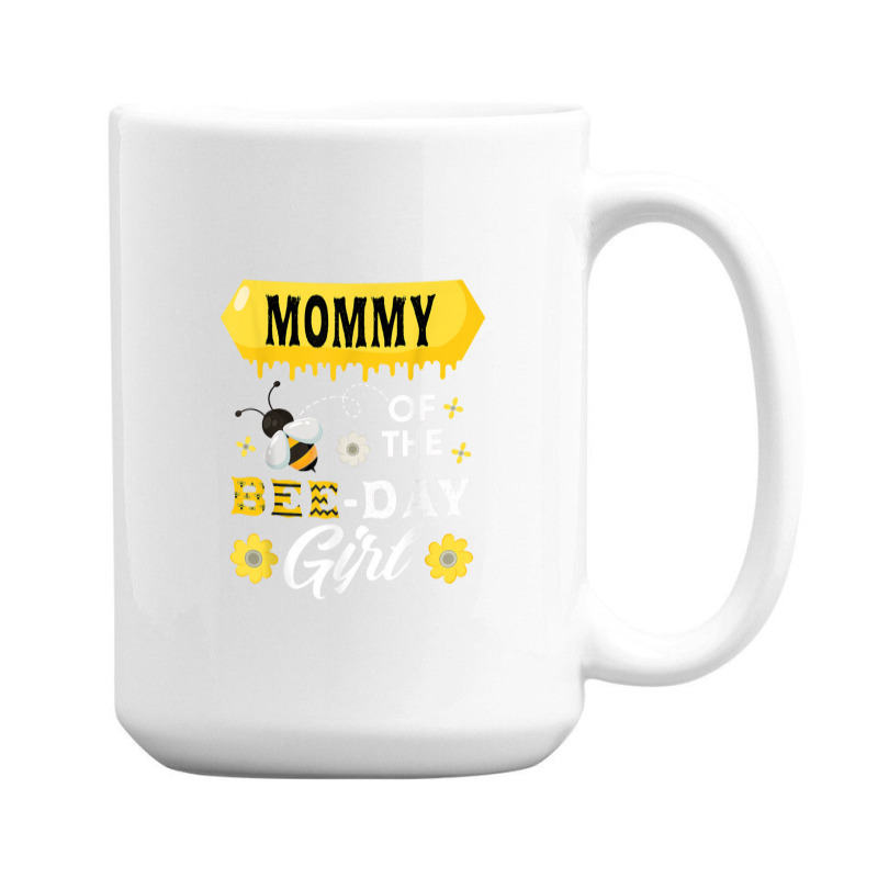 Mommy Of The Bee Birthday Girl Family Matching Hive Honey 15 Oz Coffee Mug | Artistshot