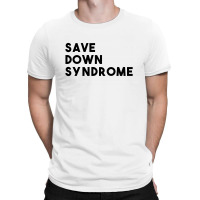 Save Down Syndrome T-shirt | Artistshot