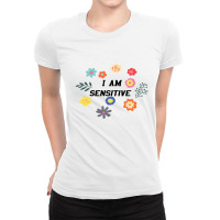 I Am Sensitive Ladies Fitted T-shirt | Artistshot