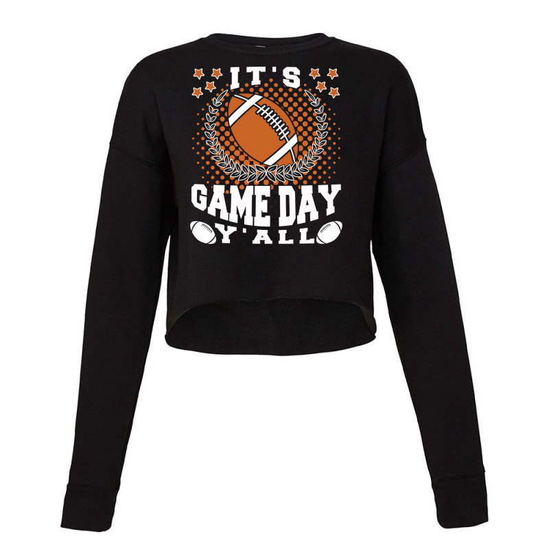 Football Its Game Day Yall Funny Quotes 402 Football Cropped Sweater by offensejuggler | Artistshot