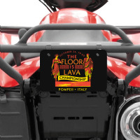 Pompeii Floor Is Lava Championship Atv License Plate | Artistshot