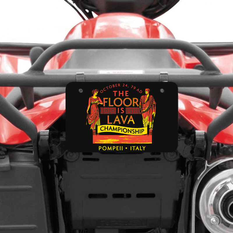 Pompeii Floor Is Lava Championship Atv License Plate | Artistshot