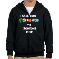 I Gave Your Nickname To Someone Else [tb] Youth Zipper Hoodie | Artistshot