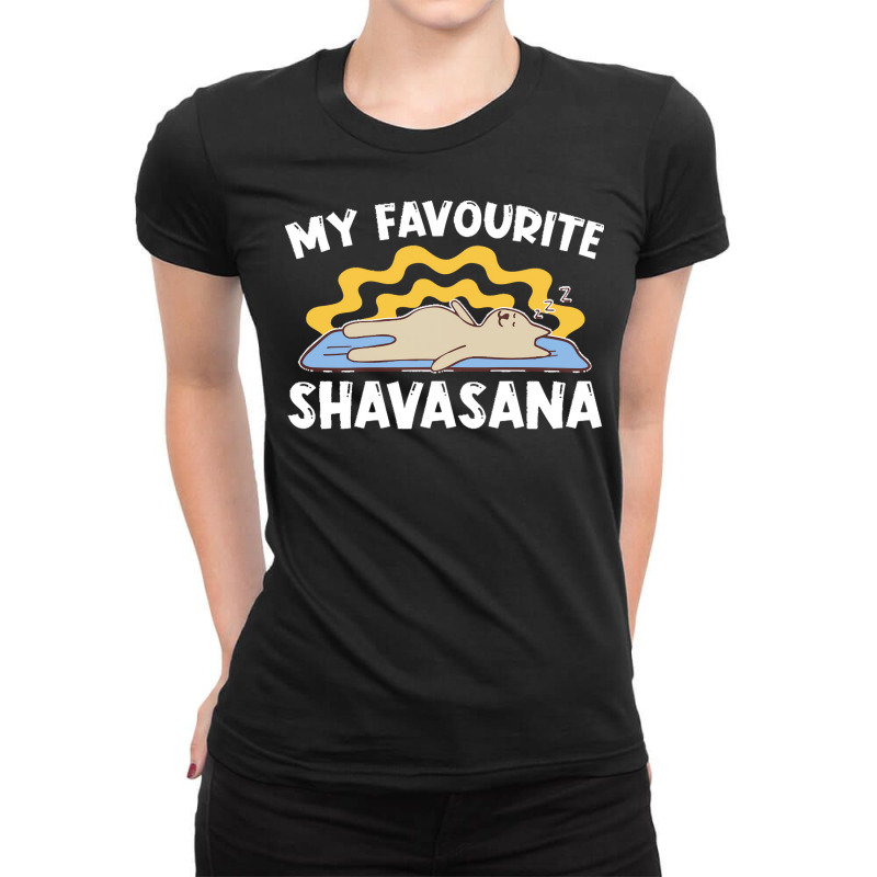 Yoga T  Shirt My Favourite Shavasana   Yogi Meditation Exercise Yoga T Ladies Fitted T-Shirt by ondrickaarmani141 | Artistshot