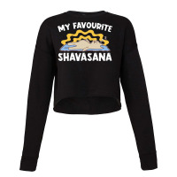 Yoga T  Shirt My Favourite Shavasana   Yogi Meditation Exercise Yoga T Cropped Sweater | Artistshot