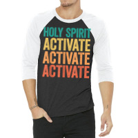 Holy Spirit Activate Shirt Christian Holy Spirit Activate T Shirt 3/4 Sleeve Shirt | Artistshot