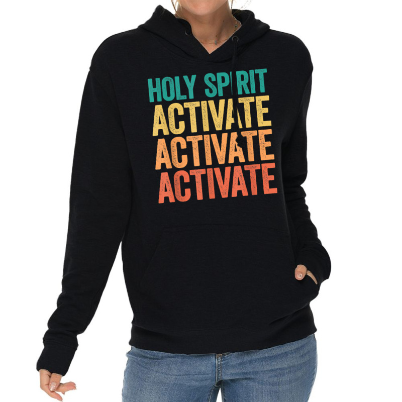 Holy Spirit Activate Shirt Christian Holy Spirit Activate T Shirt Lightweight Hoodie | Artistshot