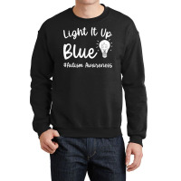 Light It Up Blue Autism Tee I Wear Blue For Autism Awareness T Shirt Crewneck Sweatshirt | Artistshot